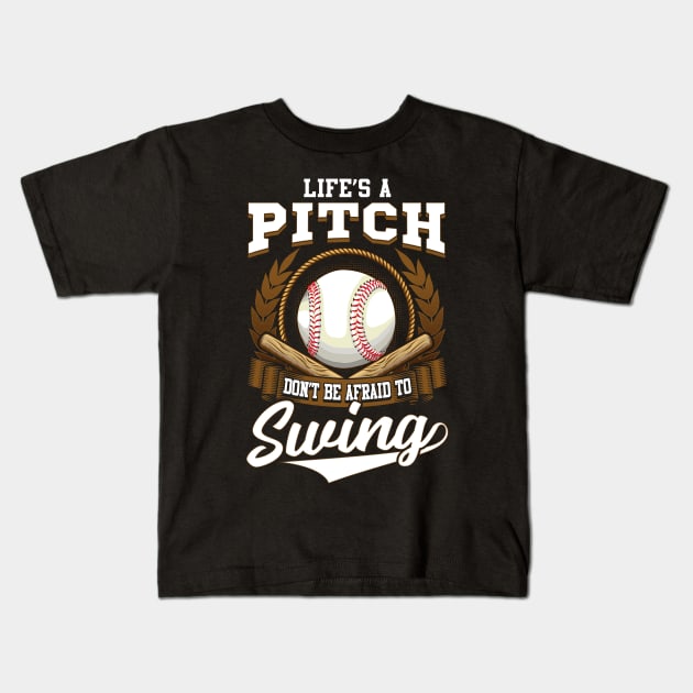 Life's a Pitch, Don't Be Afraid to Swing! Baseball Gift Kids T-Shirt by Jamrock Designs